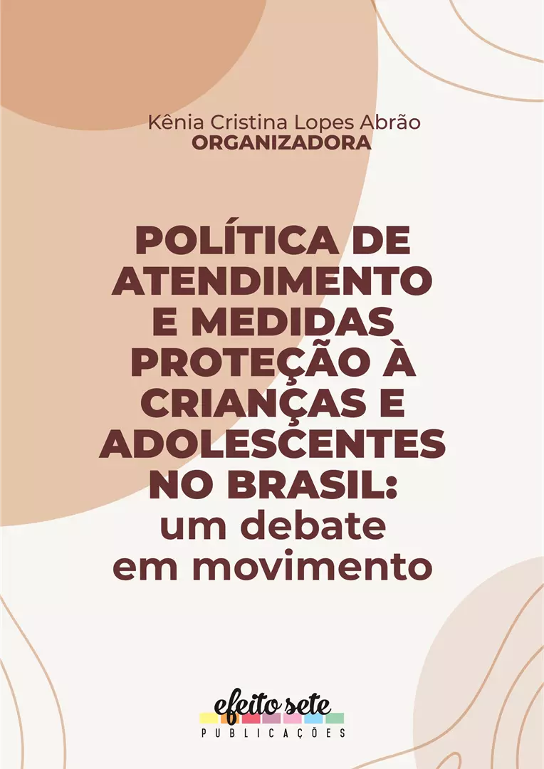 Política de Atendimento e Medidas Proteção à Crianças e Adolescentes no Brasil: um debate em movimento